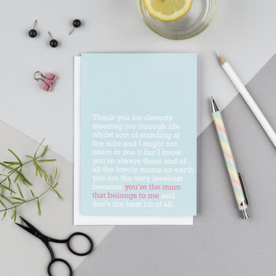 You're The Mum That Belongs To Me : Card For Mums